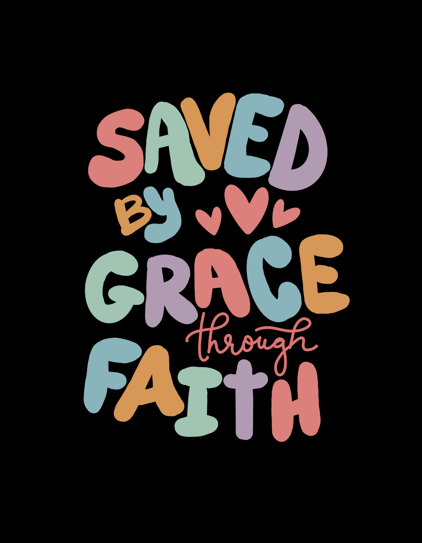 Saved By Grace Through Faith T-Shirt