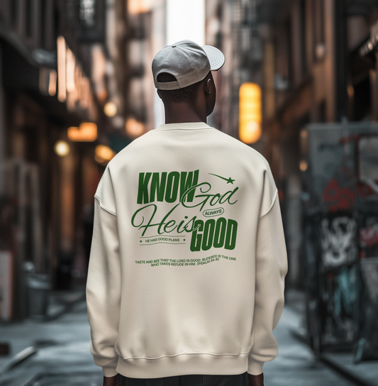 Know God He is Good-Sweatshirt green