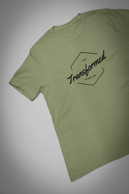 "I am transformed by God’s Love." T-shirt