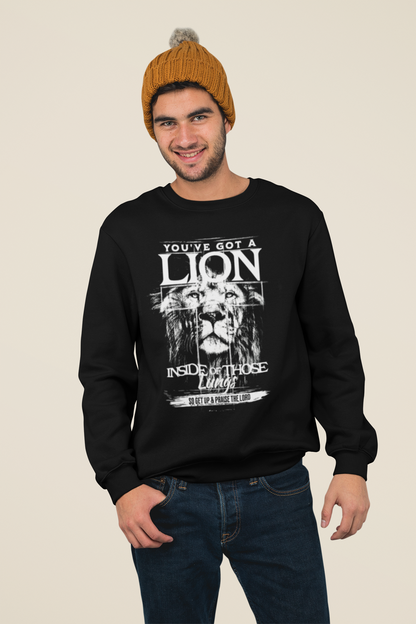 You've got a Lion inside those Lungs Sweatshirt